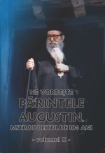 Cartea „Ne vorbeşte Părintele Augustin…” (Vol. X)