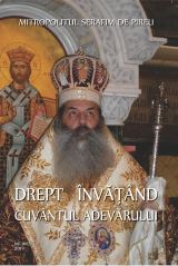 Cartea „Mitropolitul Serafim de Pireu– „DREPT ÎNVĂŢÂND CUVÂNTUL ADEVĂRULUI””(Vol. I)