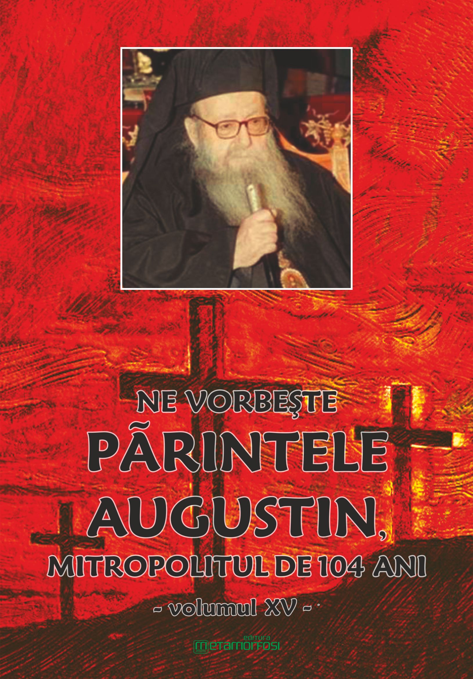 Cartea „Ne vorbeşte Părintele Augustin…” (vol. XV)